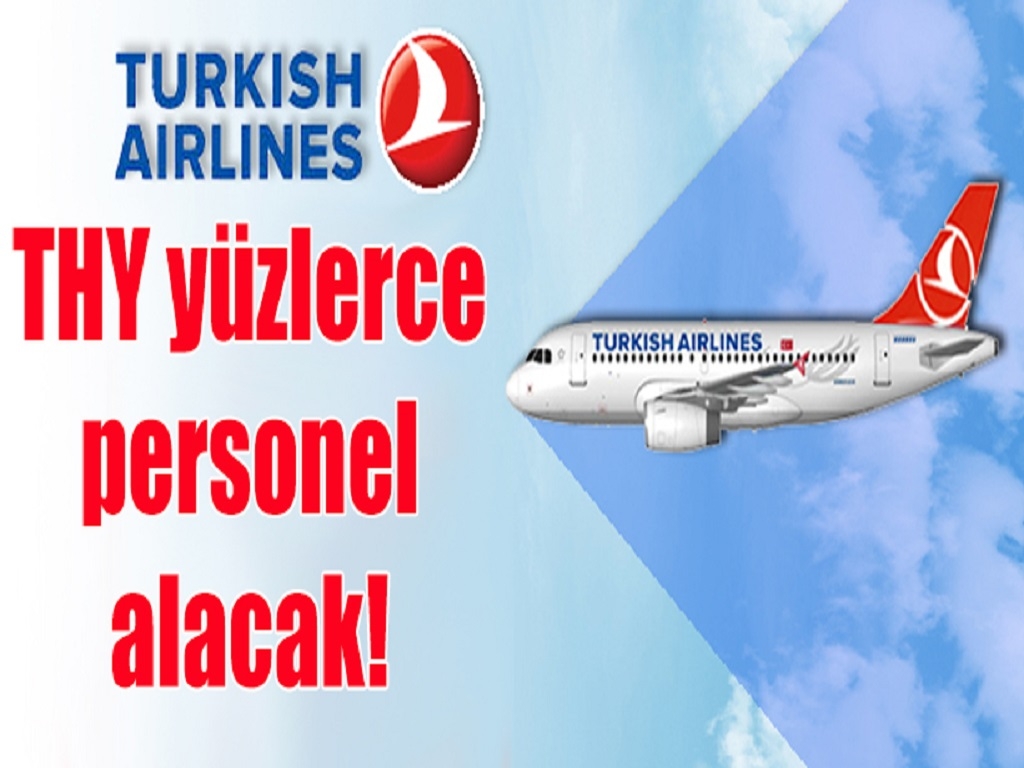 THY yüzlerce personel alacak!