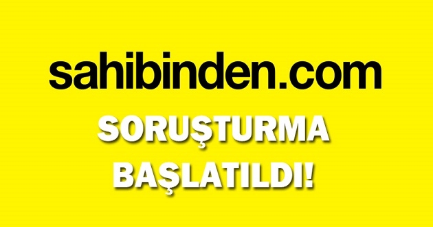 Sahibinden.com sitesine soruşturma açıldı