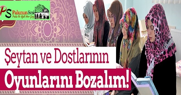 Şeytan ve Dostlarının Oyunlarını Bozalım!