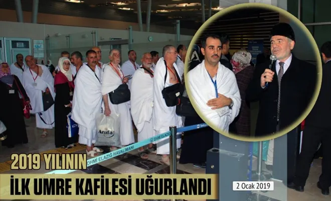Elazığ Müftülüğü 2019 Yılının İlk Umre Kafilesi Yola Çıktı